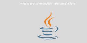 Read more about the article Java Programming: Obtaining the Current Epoch Timestamp